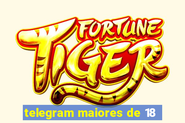 telegram maiores de 18